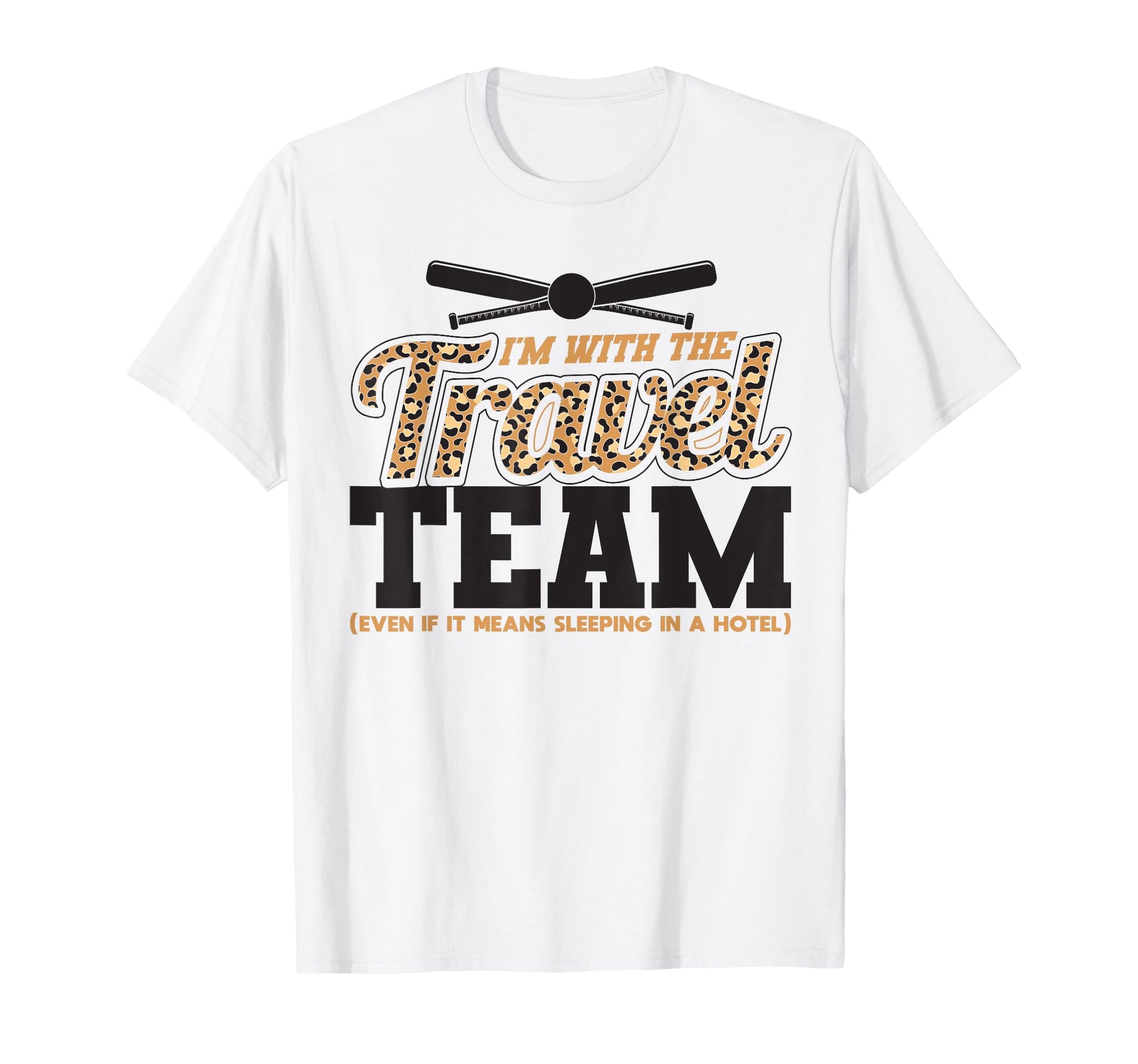 Baseball Mom Im Travel Team Leopard T-Shirt - Novelty Apparel Men Women - T-Shirt, Sweatshirt, Hoodie