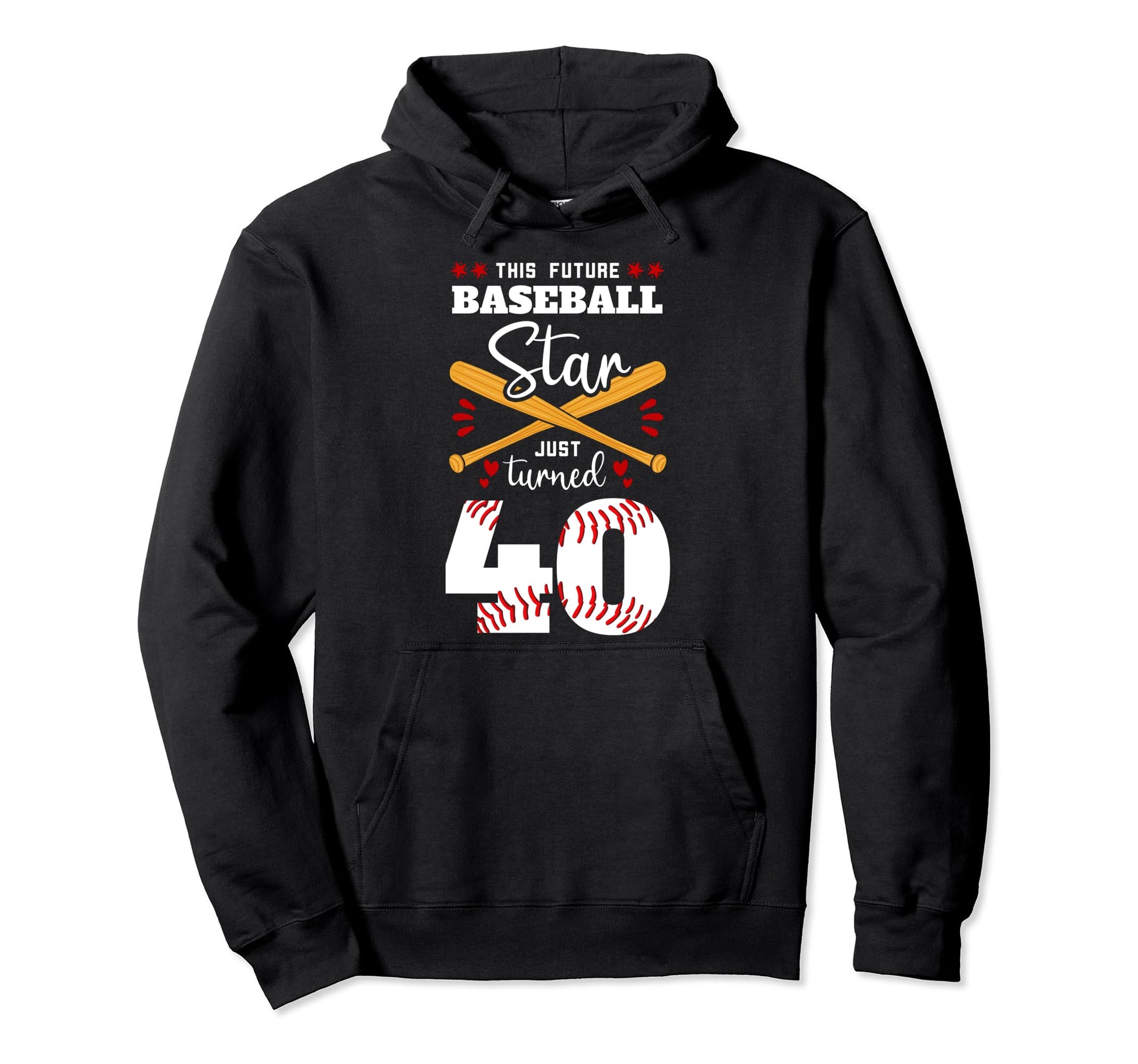This Future Baseball Star Just Turned 40 Hoodie - Trendy Graphic Unisex - T-Shirt, Sweatshirt, Hoodie