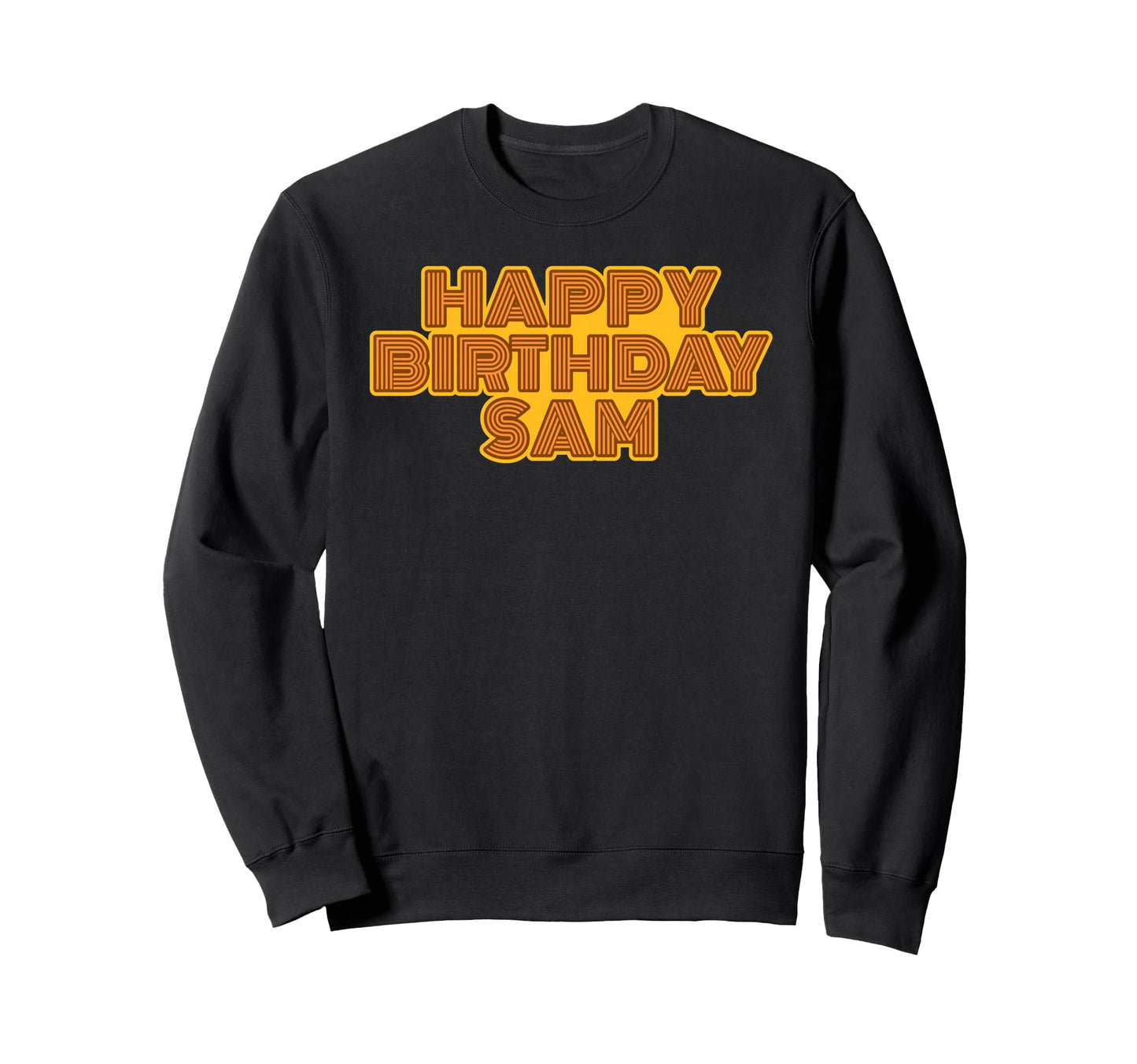 Happy Birthday Sam Personalized Sweatshirt - Minimalist Print for Adults - T-Shirt, Sweatshirt, Hoodie