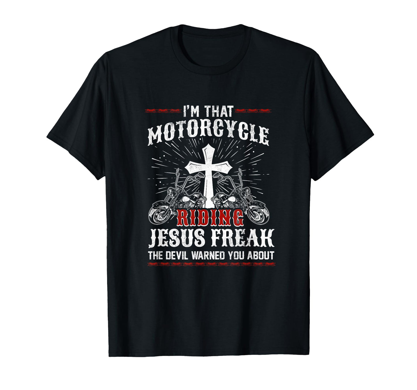 Christian Biker Im That Motorcycle T-Shirt - Casual Everyday Wear Unisex - T-Shirt, Sweatshirt, Hoodie