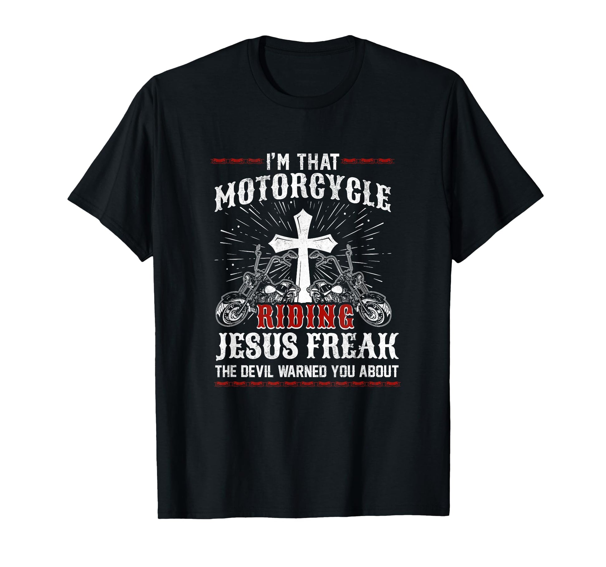 Christian Biker Im That Motorcycle T-Shirt - Casual Everyday Wear Unisex - T-Shirt, Sweatshirt, Hoodie