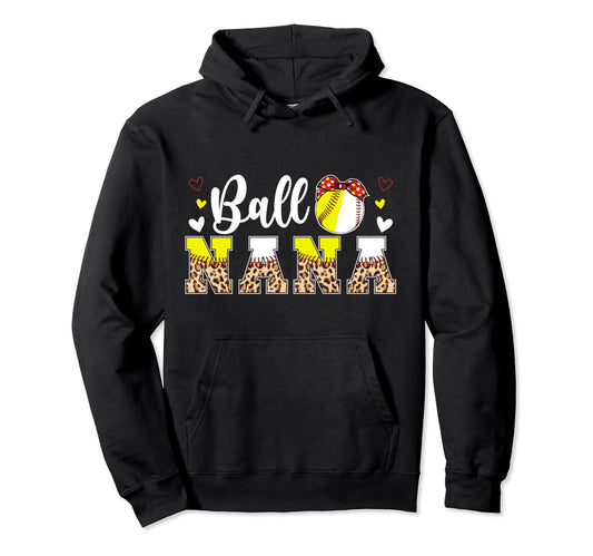 Ball Nana Leopard Baseball Softball Hoodie - Fun Novelty Design Men Women - T-Shirt, Sweatshirt, Hoodie