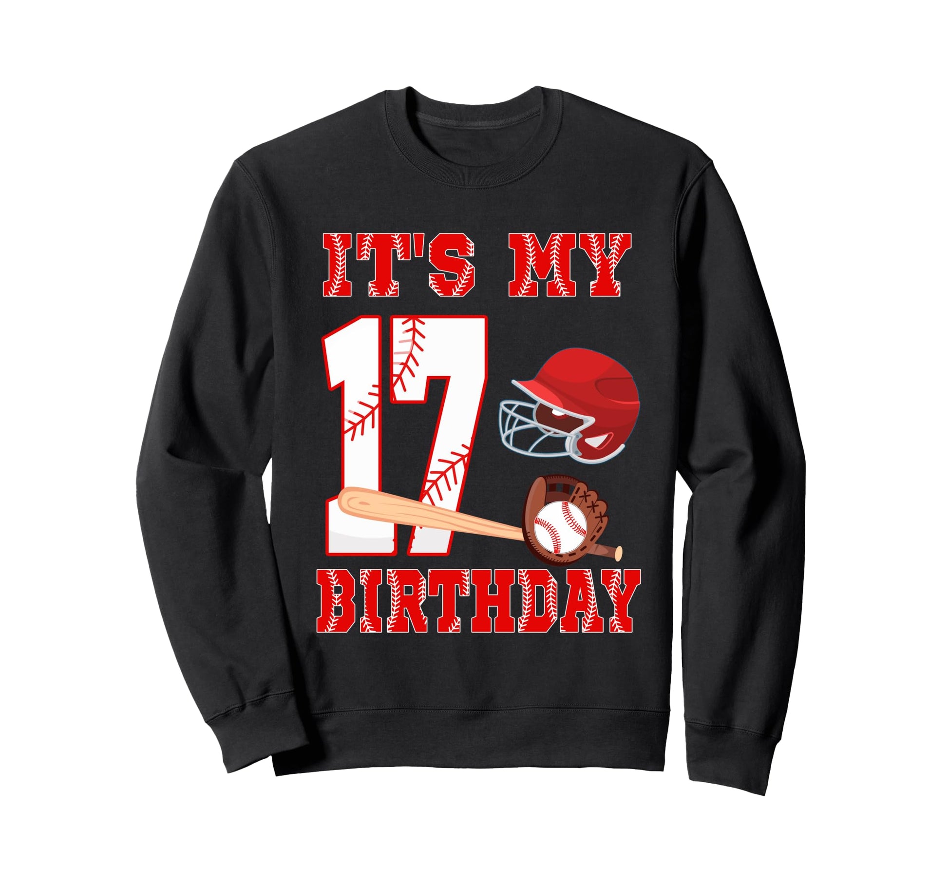 Its My 17Th Birthday Baseball Player 17 Sweatshirt - Graphic Print Unisex - T-Shirt, Sweatshirt, Hoodie