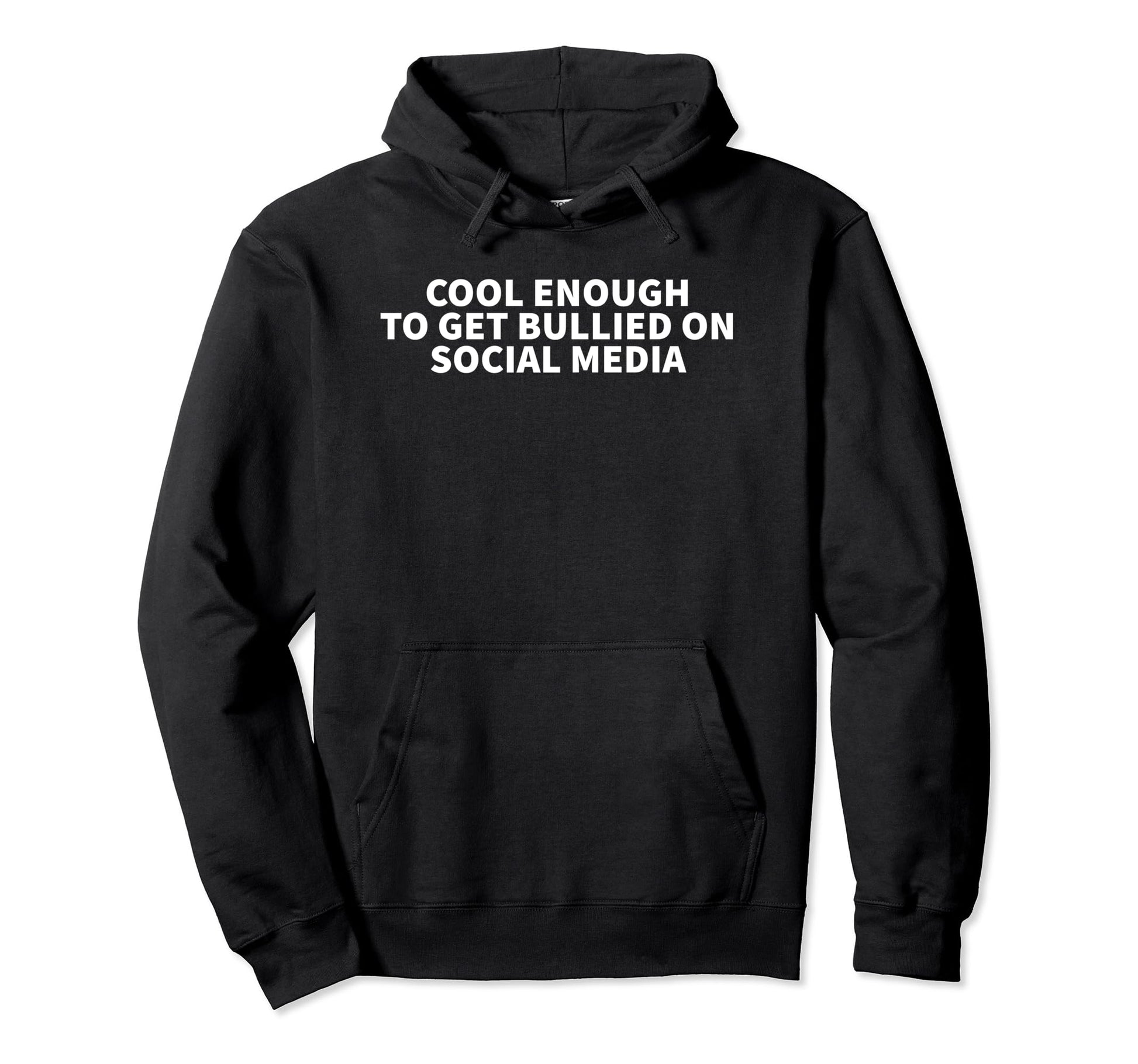 Enough To Get Bullied Social Media Y2K Hoodie - Novelty Apparel Men Women - T-Shirt, Sweatshirt, Hoodie