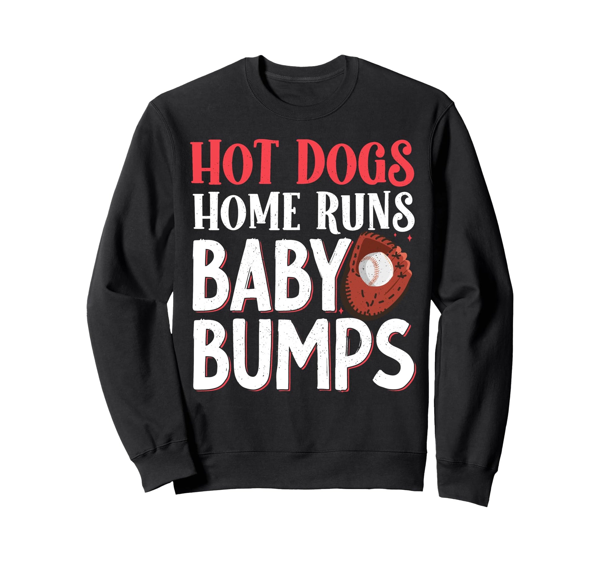 Hot Dogs Home Runs Bumps Sweatshirt - Aesthetic Graphic Unisex - T-Shirt, Sweatshirt, Hoodie