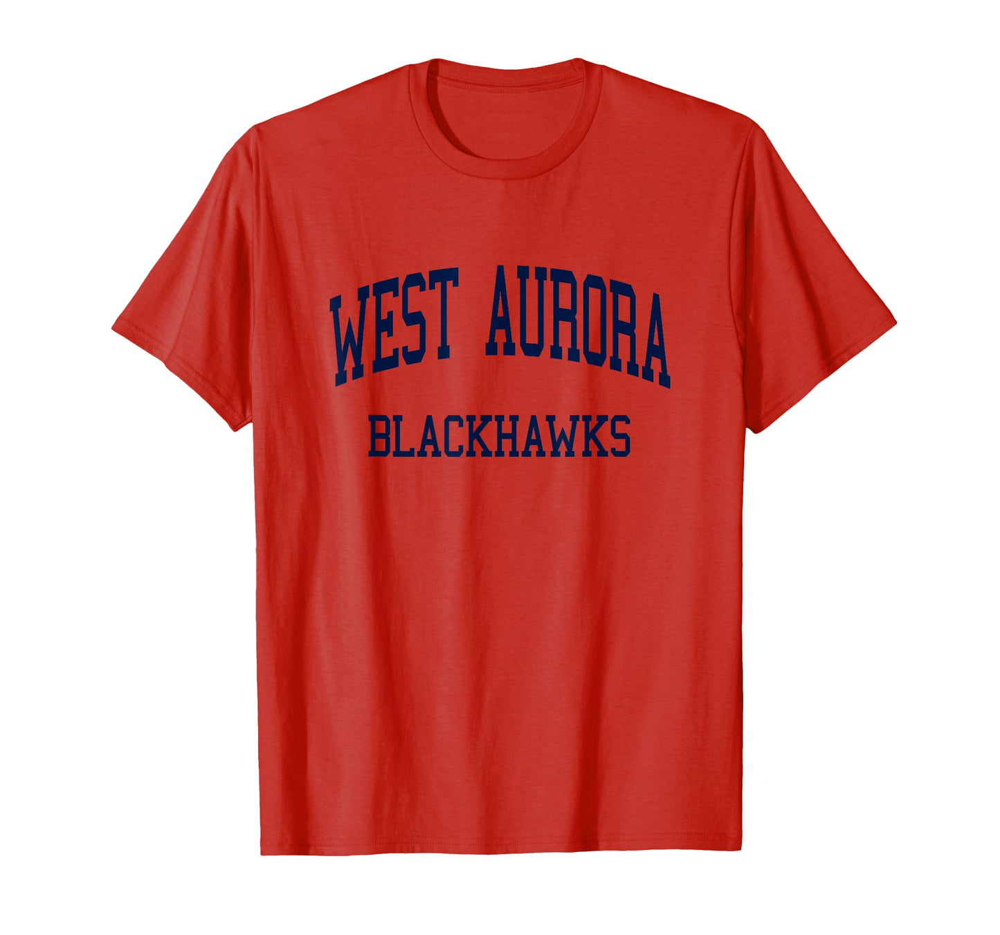 West Aurora High School Hs Aurora Il T-Shirt - Streetwear Style for Adults - T-Shirt, Sweatshirt, Hoodie