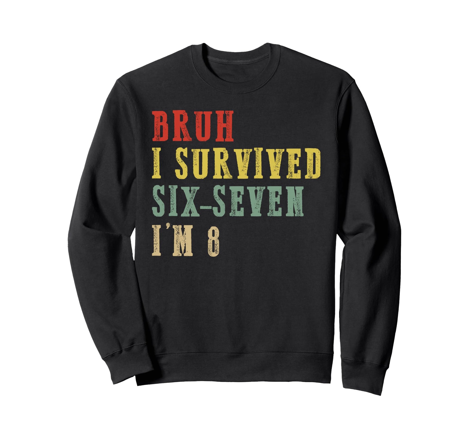 I Survived 67 Im 8 8Th Birthday Sweatshirt - Fun Novelty Design for Adults - T-Shirt, Sweatshirt, Hoodie