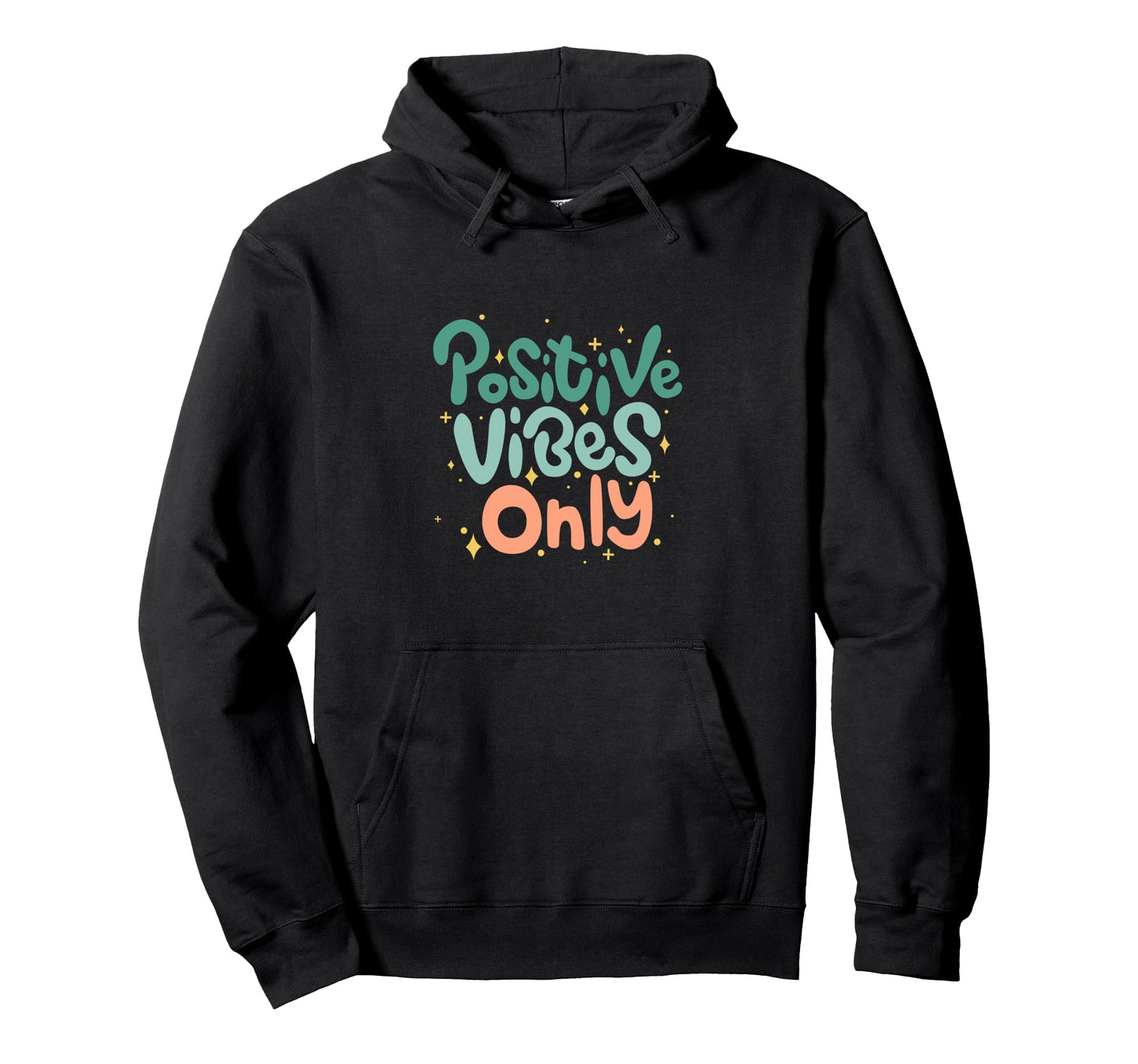 Positive Vibes Only Typography Hoodie - Streetwear Style Men Women - T-Shirt, Sweatshirt, Hoodie