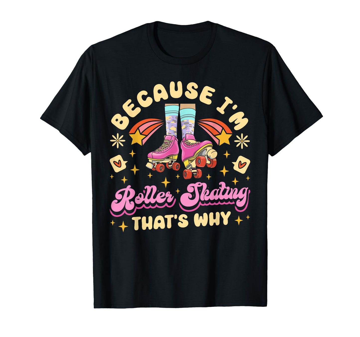 Roller Skating Skate 1970S Because Im T-Shirt - Minimalist Print Men Women - T-Shirt, Sweatshirt, Hoodie
