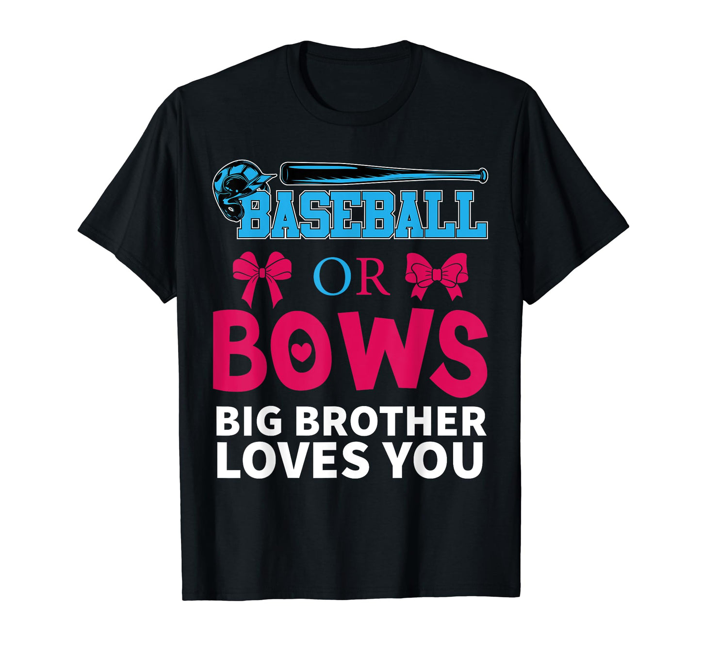 Baseball Or Bows Big Brother Loves T-Shirt - Minimalist Print for Adults - T-Shirt, Sweatshirt, Hoodie