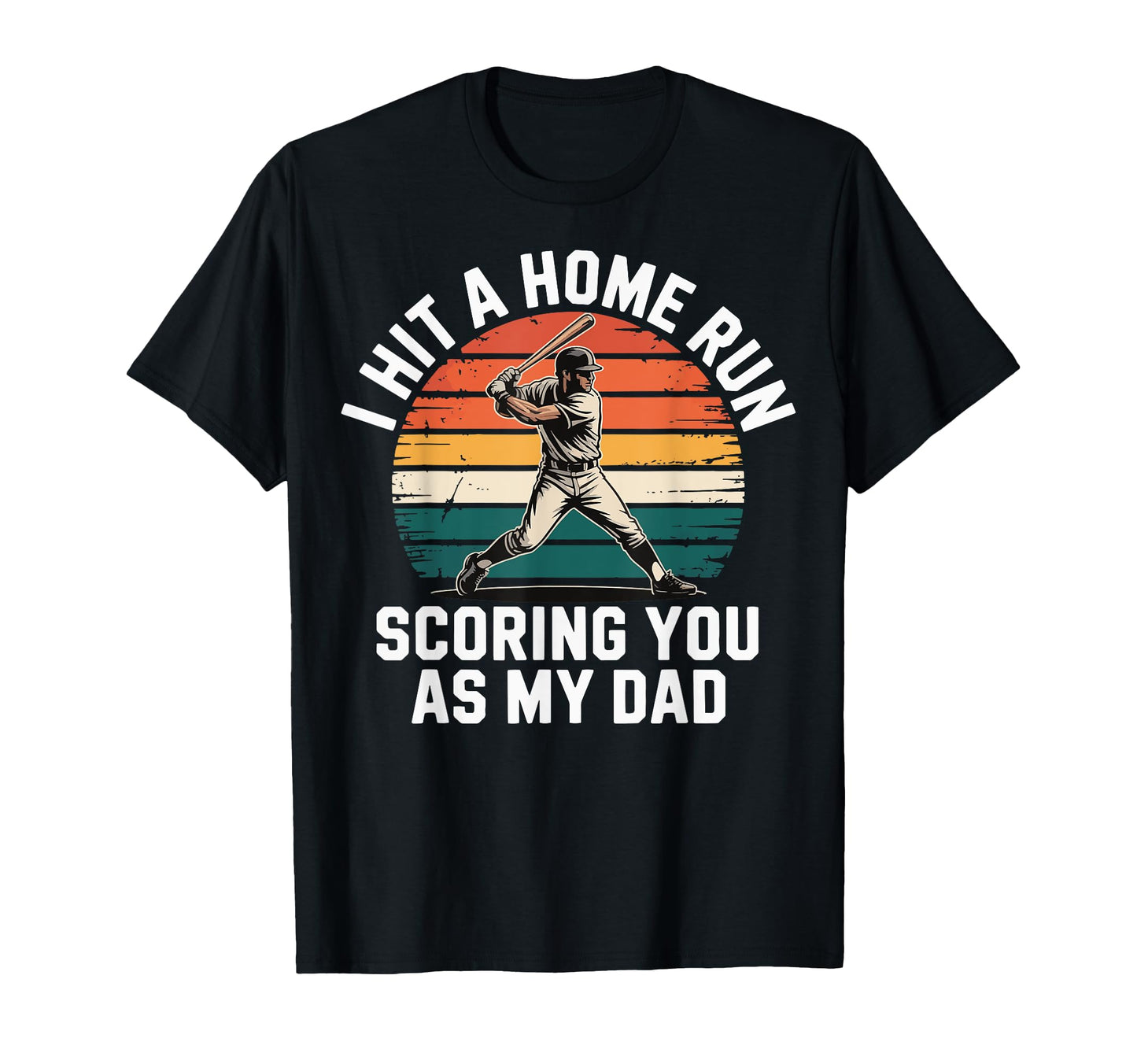 I Hit Homerun Scoring You As My Dad T-Shirt - Minimalist Print Unisex - T-Shirt, Sweatshirt, Hoodie