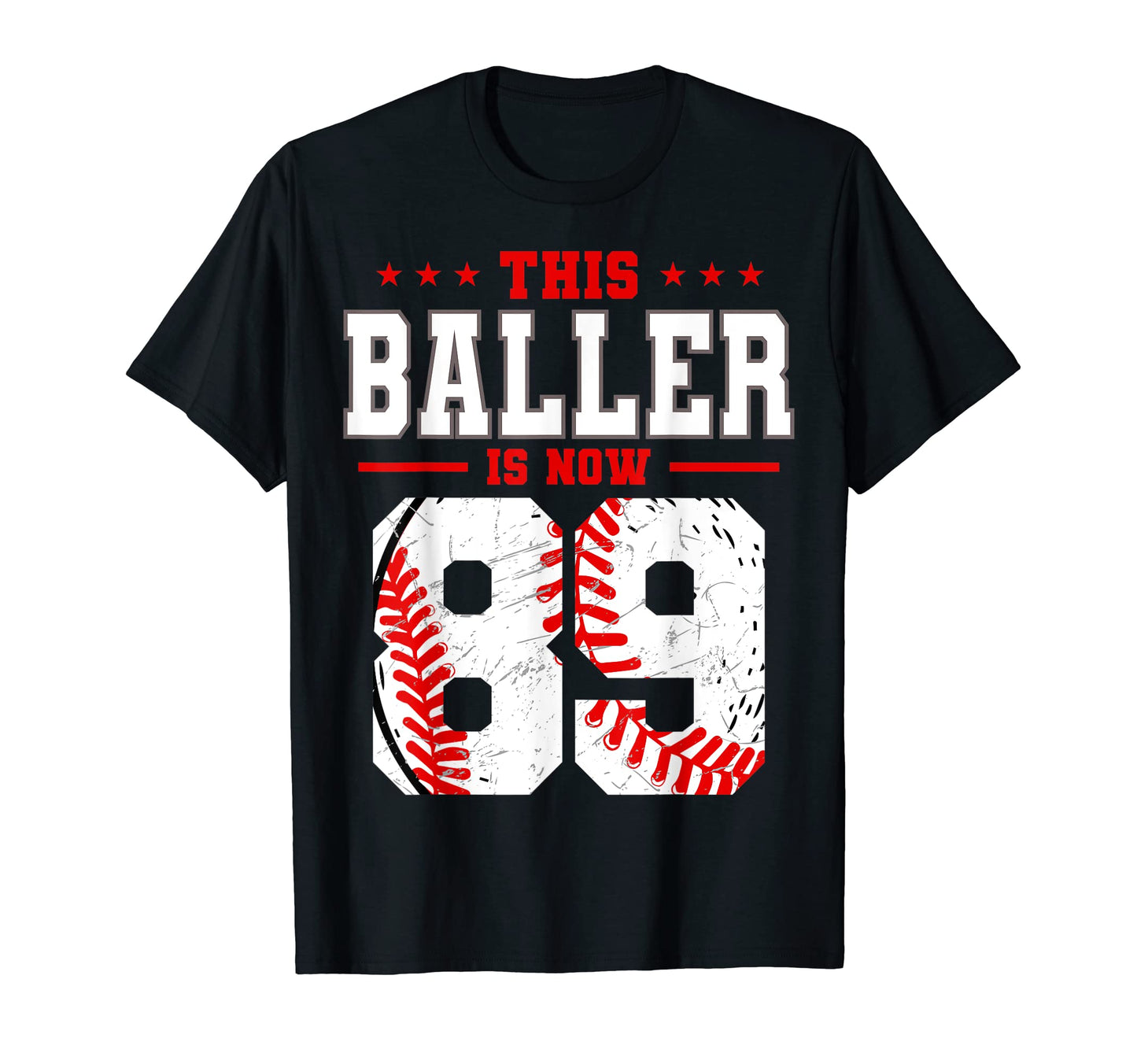 This Baller Is Now 89 Birthday T-Shirt - Fun Novelty Design for Adults - T-Shirt, Sweatshirt, Hoodie