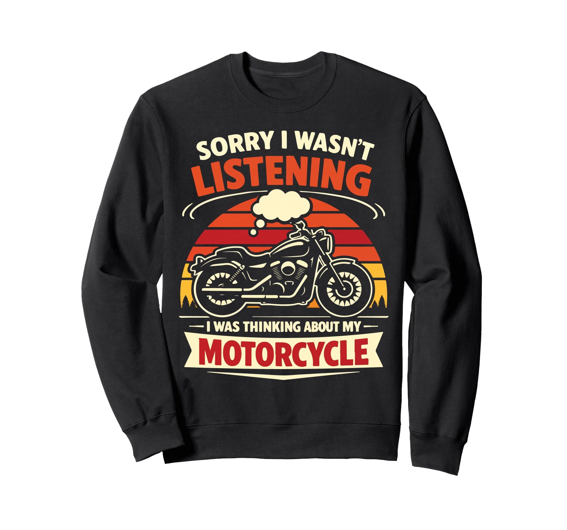 Motorcycle Biker Sorry I Wasnt Sweatshirt - Custom Art Print Unisex - T-Shirt, Sweatshirt, Hoodie