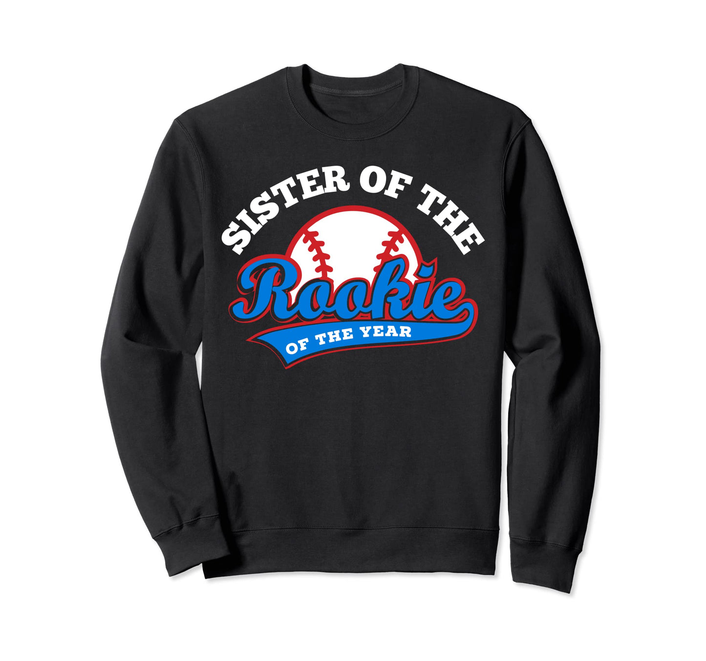 Sister Rookie Sister Rookie Year Sweatshirt - Streetwear Style Men Women - T-Shirt, Sweatshirt, Hoodie