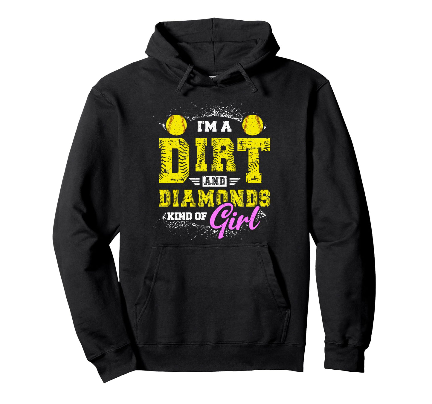 Im Dirt And Diamond Kind Softball Hoodie - Custom Art Print for Adults - T-Shirt, Sweatshirt, Hoodie
