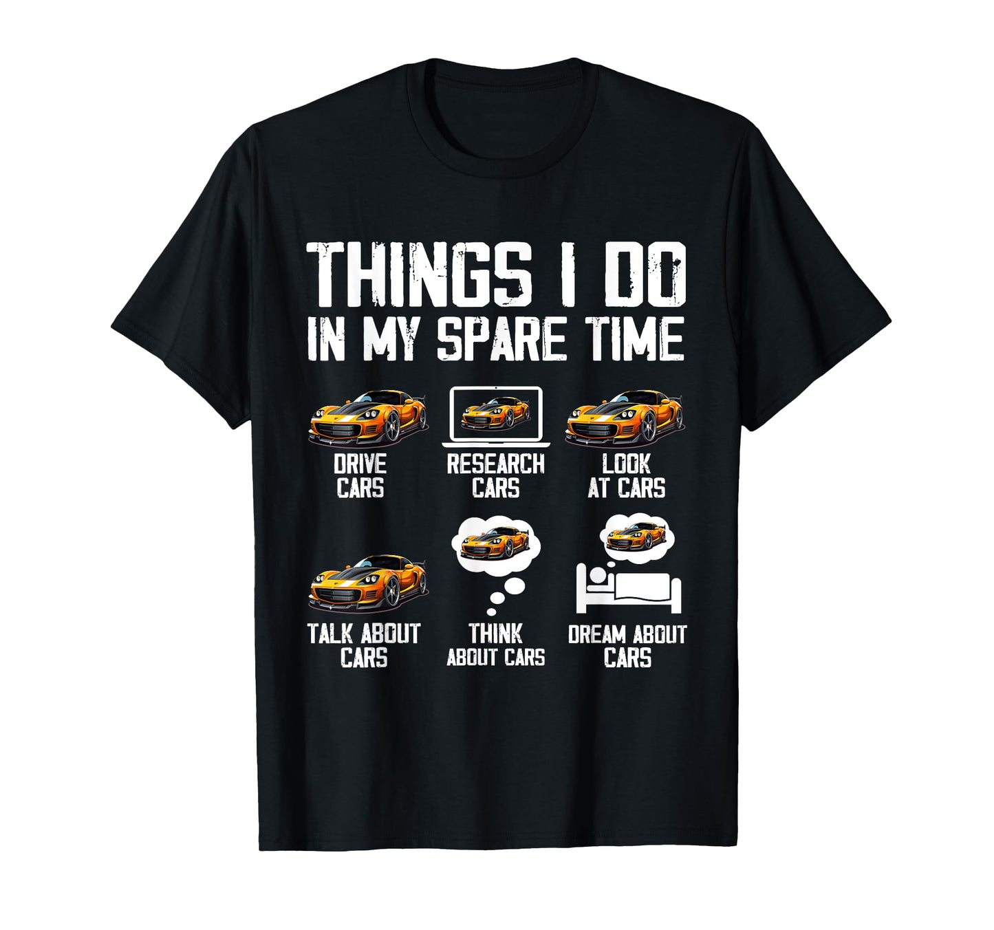Things I Do My Spare Time Funny Car T-Shirt - Fun Novelty Design Men Women - T-Shirt, Sweatshirt, Hoodie