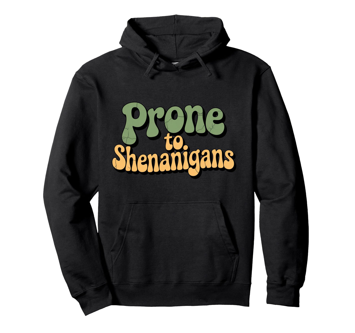 Playful Prone To Shenanigans Hoodie - Streetwear Style for Adults - T-Shirt, Sweatshirt, Hoodie