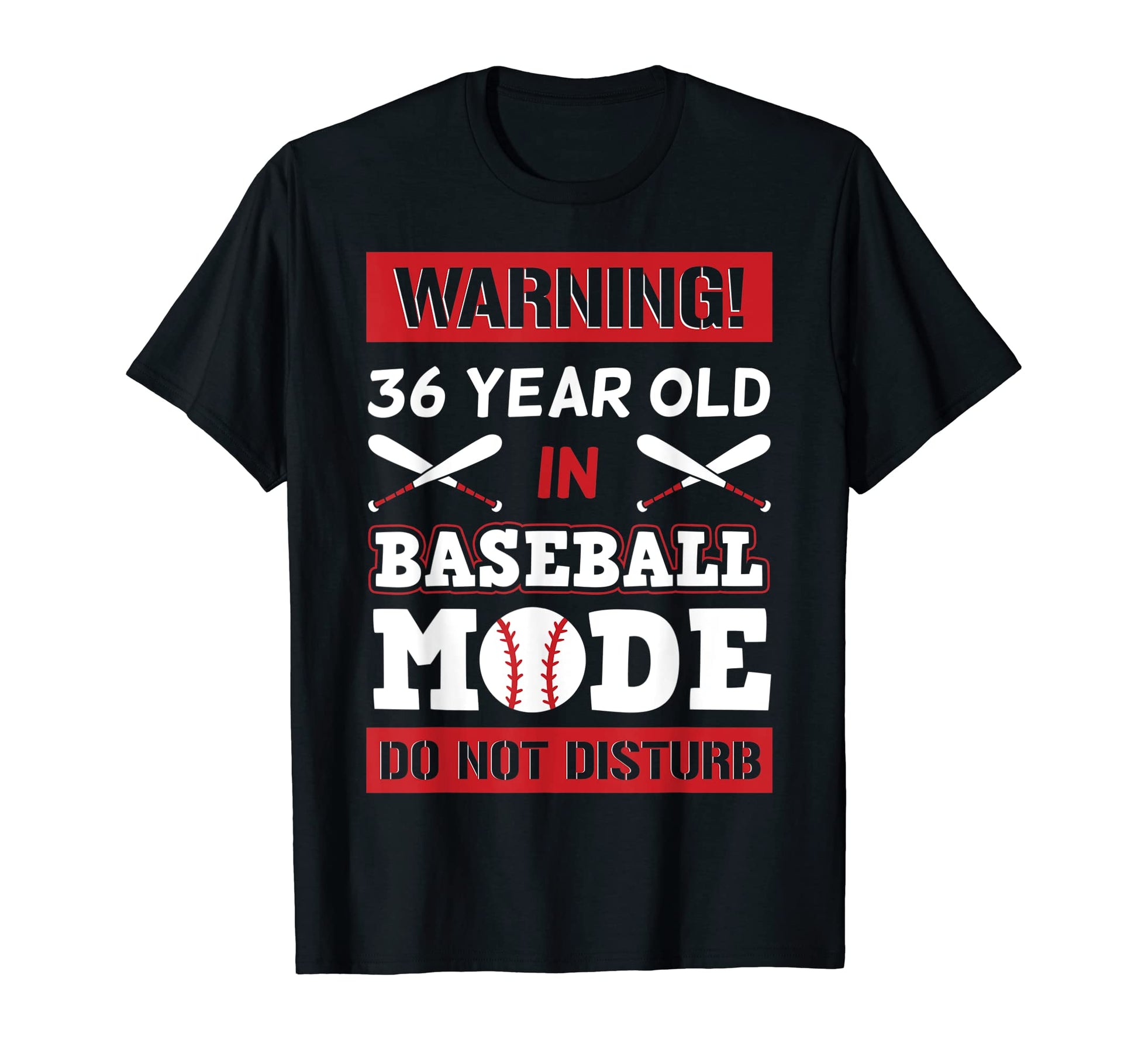 Warning 36 Year Old Baseball Mode Do Not T-Shirt - Streetwear Style Unisex - T-Shirt, Sweatshirt, Hoodie