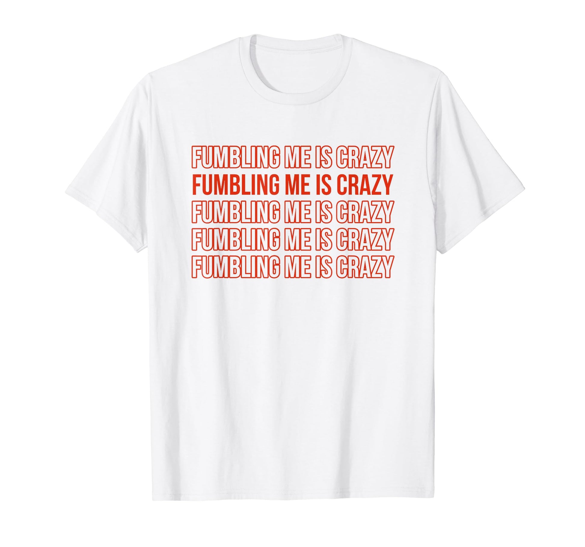 Fumbling Me Is Crazy Y2K Aesthetic T-Shirt - Casual Everyday Wear Unisex - T-Shirt, Sweatshirt, Hoodie