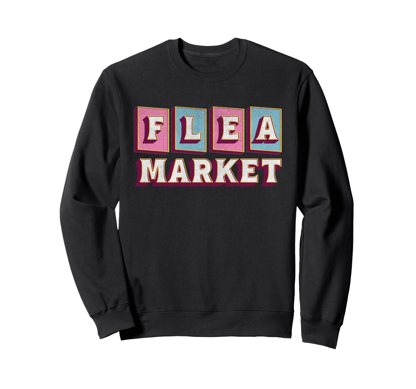 Flea Market Midcentury Typography Sweatshirt - Streetwear Style for Adults - T-Shirt, Sweatshirt, Hoodie