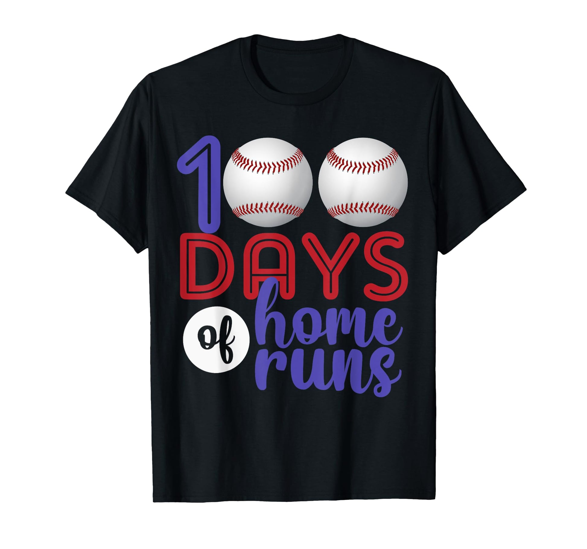100 Days Home Runs Baseball T-Shirt - Casual Everyday Wear for Adults - T-Shirt, Sweatshirt, Hoodie