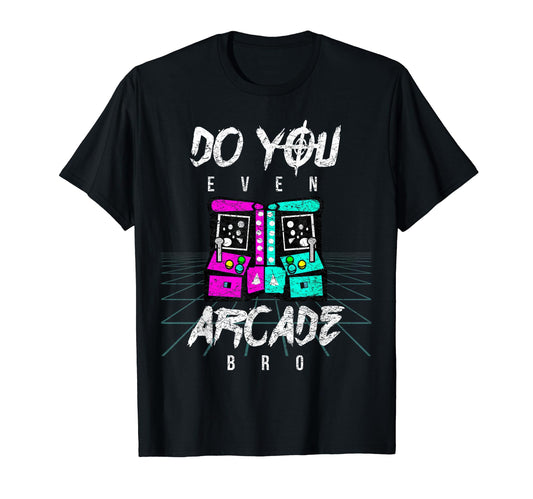 Arcade Shirts Do You Even Arcade Bro T-Shirt - Custom Art Print Men Women - T-Shirt, Sweatshirt, Hoodie