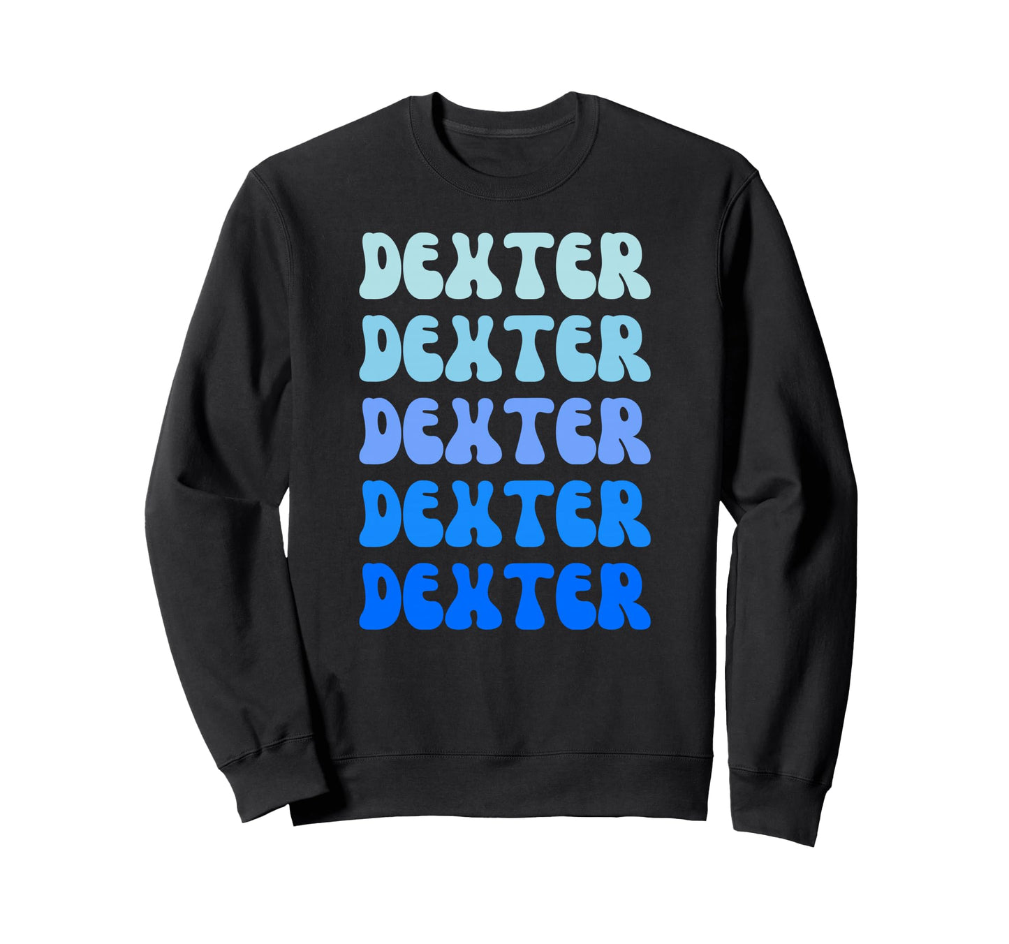 Dexter Name Stack Sweatshirt - Custom Art Print Men Women - T-Shirt, Sweatshirt, Hoodie