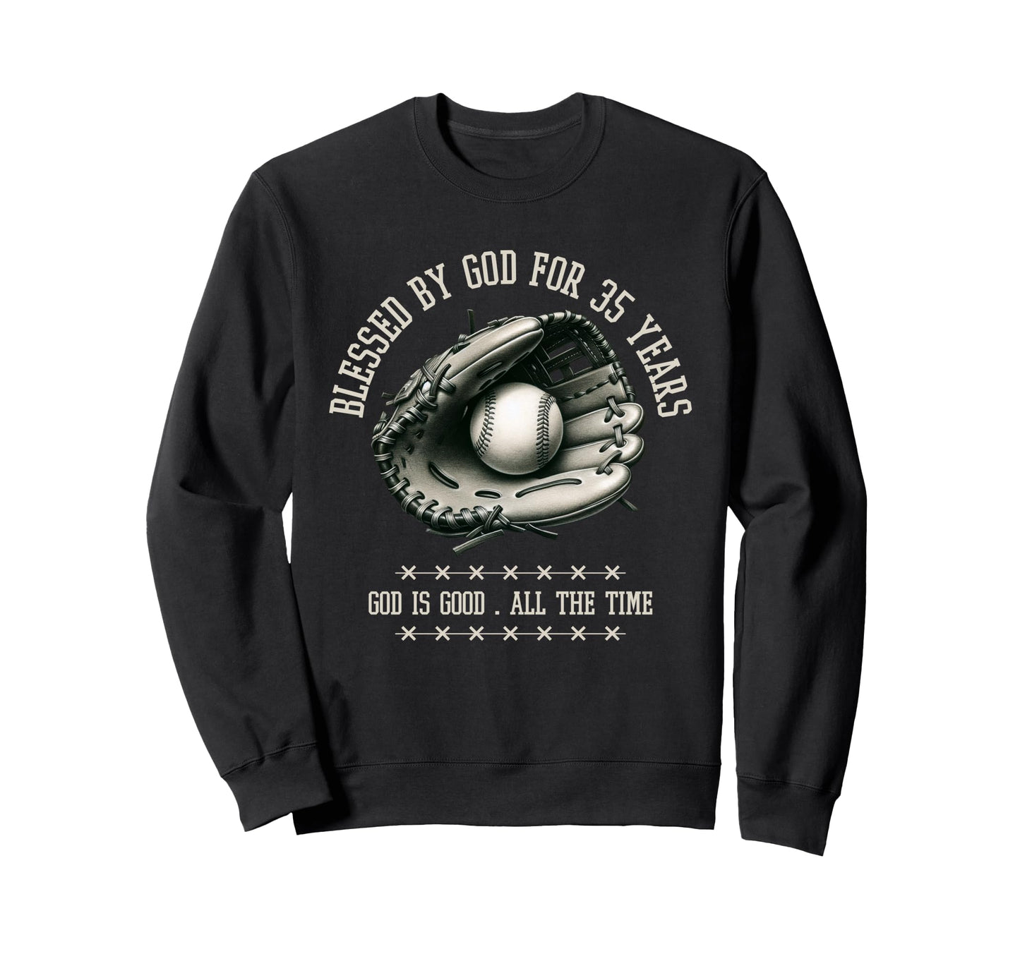 Blessed God 35 Years Old Sweatshirt - Casual Everyday Wear Men Women - T-Shirt, Sweatshirt, Hoodie