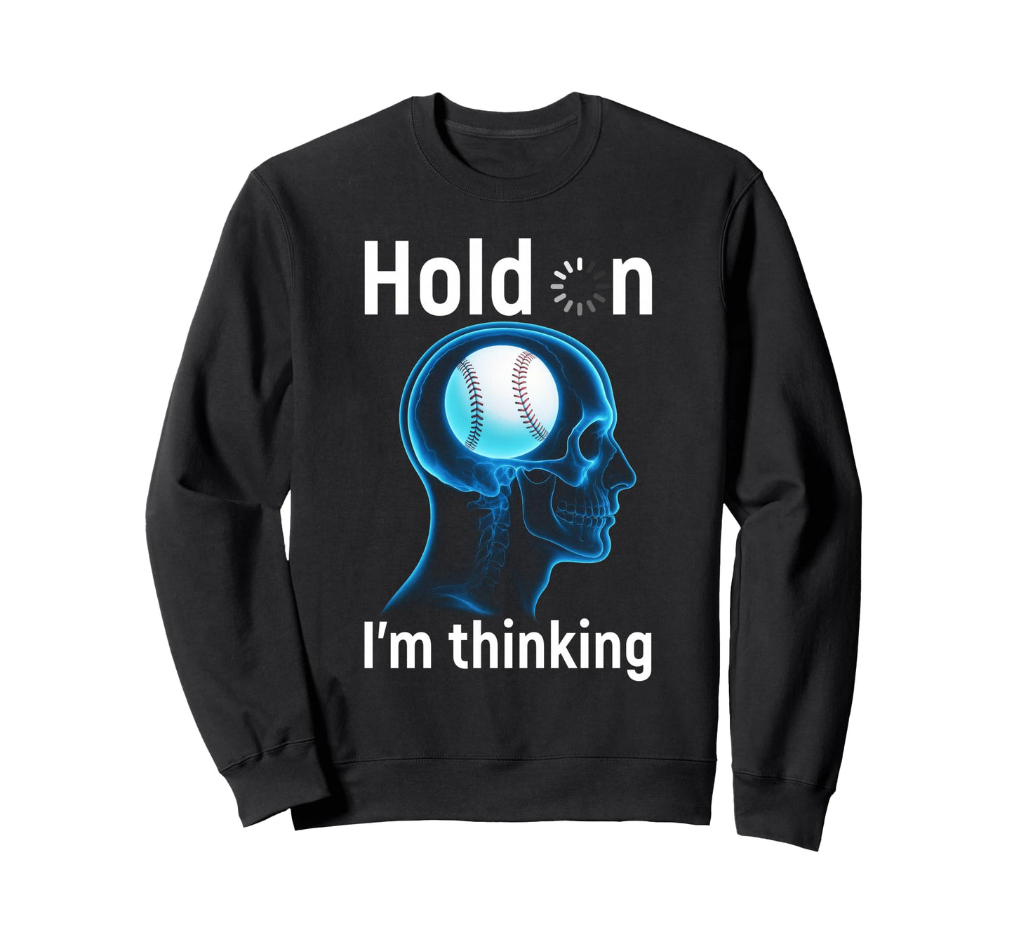 Baseball Player Hold Im Thinking Sweatshirt - Custom Art Print Men Women - T-Shirt, Sweatshirt, Hoodie