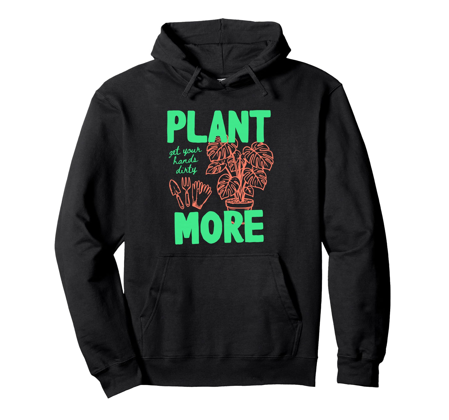 Plant More Hands Dirty Monstera Gardening Hoodie - Unique Graphic Men Women - T-Shirt, Sweatshirt, Hoodie