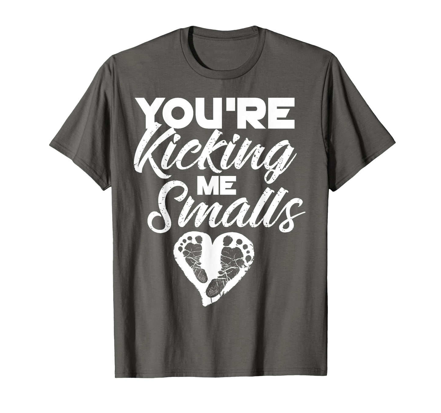 Youre Kicking Me Smalls Pregnant T-Shirt - Aesthetic Graphic Men Women - T-Shirt, Sweatshirt, Hoodie