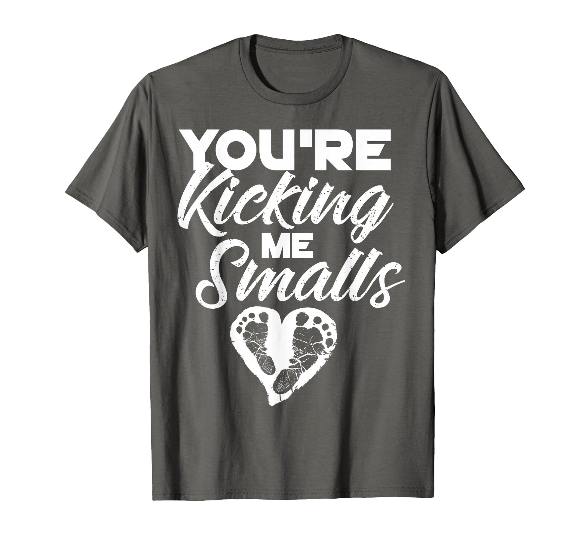Youre Kicking Me Smalls Pregnant T-Shirt - Aesthetic Graphic Men Women - T-Shirt, Sweatshirt, Hoodie