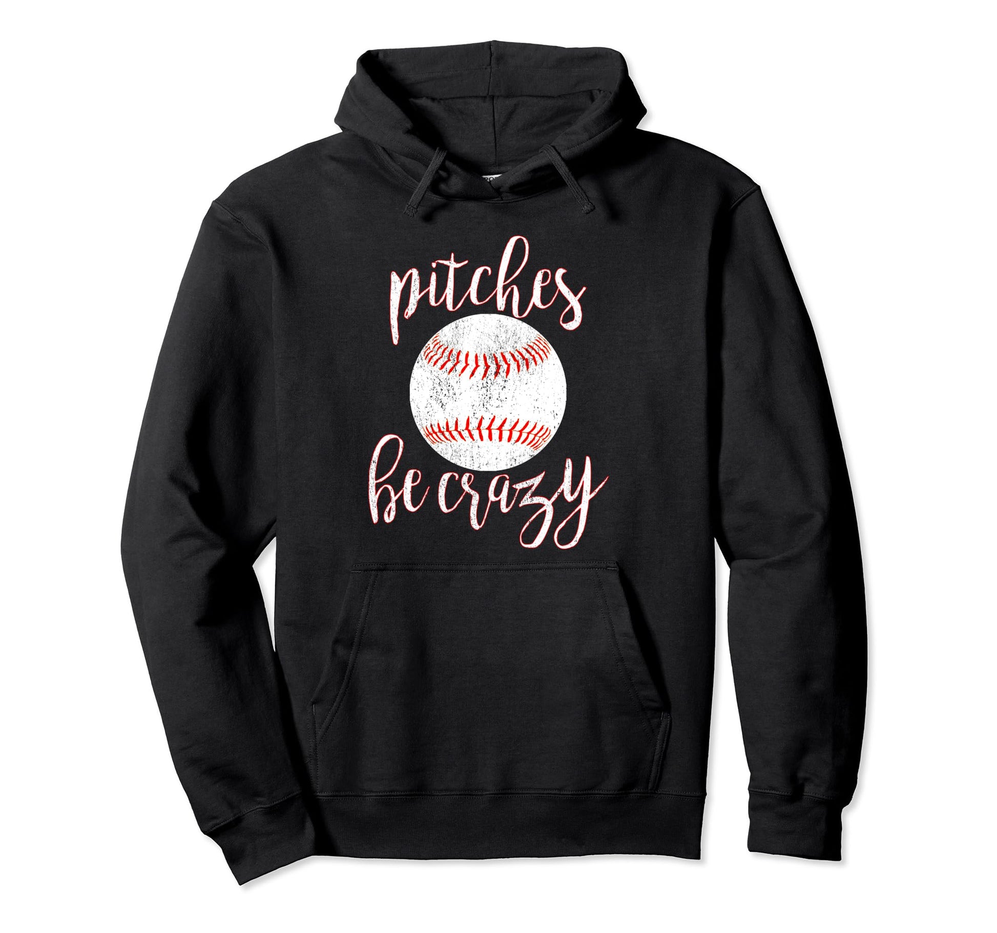 Pitches Be Crazy Funny Pitcher Baseball Hoodie - Streetwear Style Unisex - T-Shirt, Sweatshirt, Hoodie