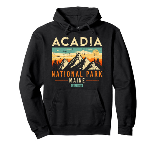 Acadia Est 1919 Maine National Park Hoodie - Unique Graphic Men Women - T-Shirt, Sweatshirt, Hoodie