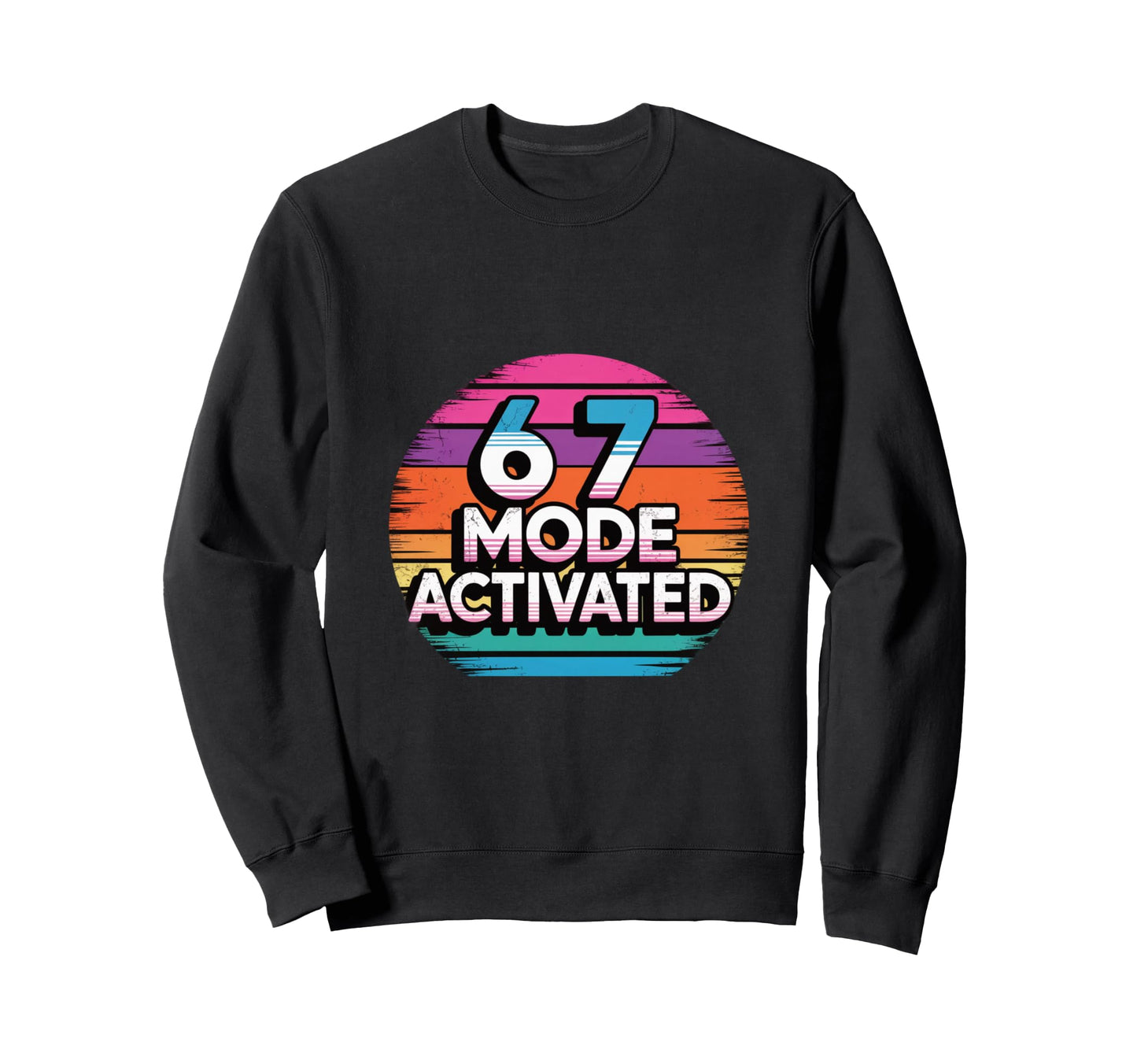 67 Mode Activated Meme Sweatshirt - Aesthetic Graphic Unisex - T-Shirt, Sweatshirt, Hoodie