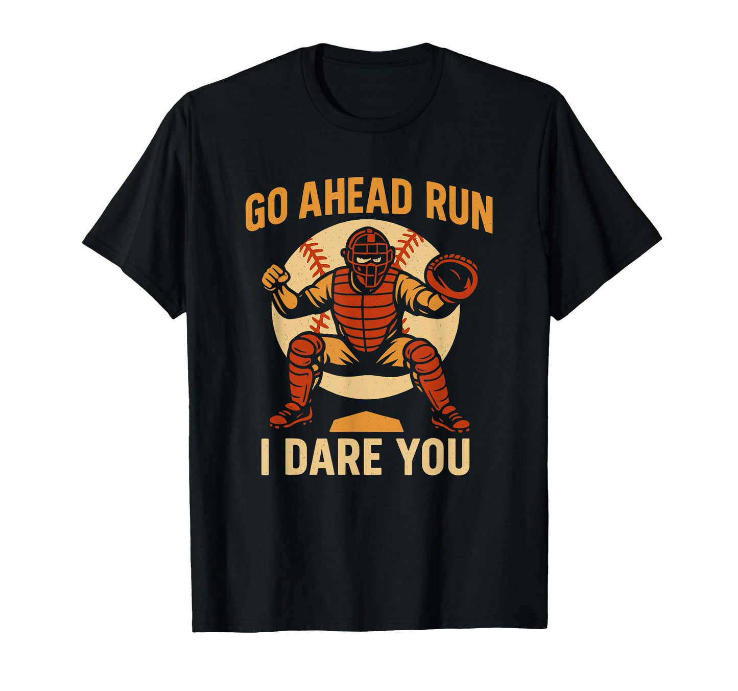 Go Ahead Run I Dare You Funy Baseball T-Shirt - Unique Graphic for Adults - T-Shirt, Sweatshirt, Hoodie
