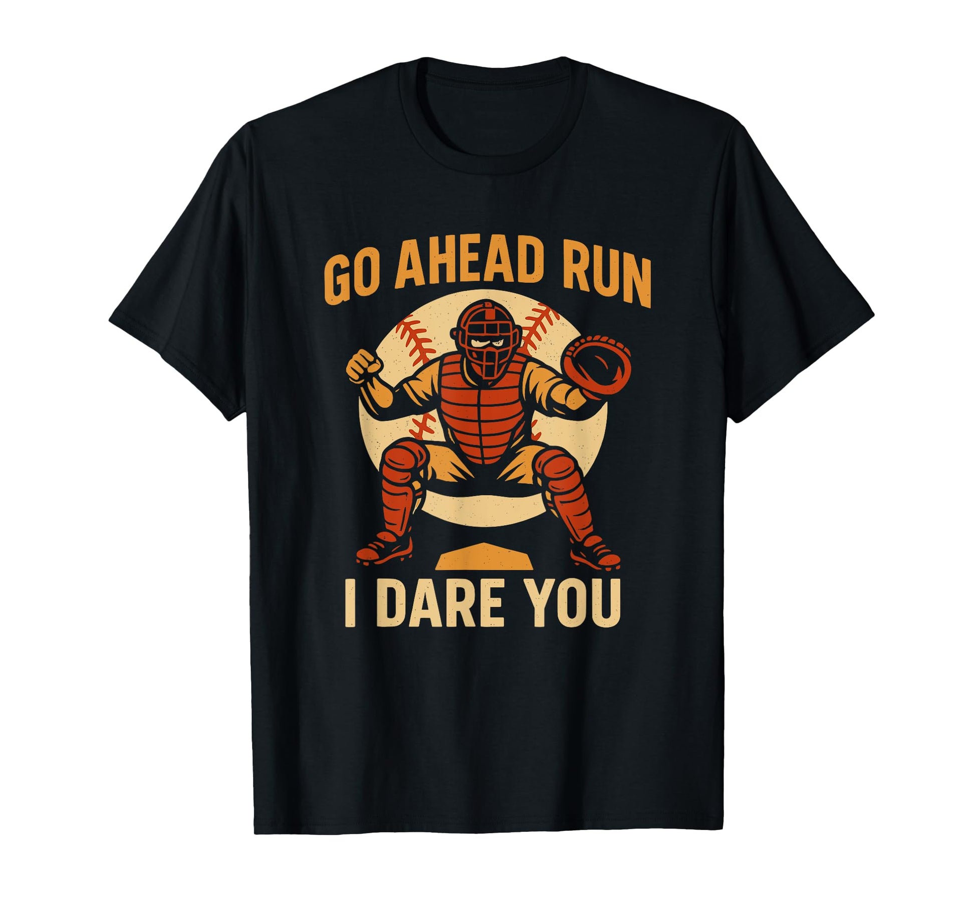 Go Ahead Run I Dare You Funy Baseball T-Shirt - Unique Graphic for Adults - T-Shirt, Sweatshirt, Hoodie