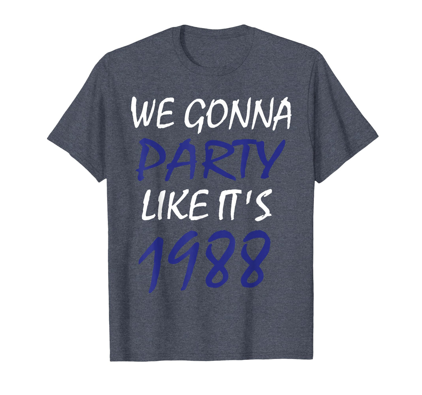 L Baseball We Gonna Party Like Its 1988 T-Shirt - Trendy Graphic Men Women - T-Shirt, Sweatshirt, Hoodie