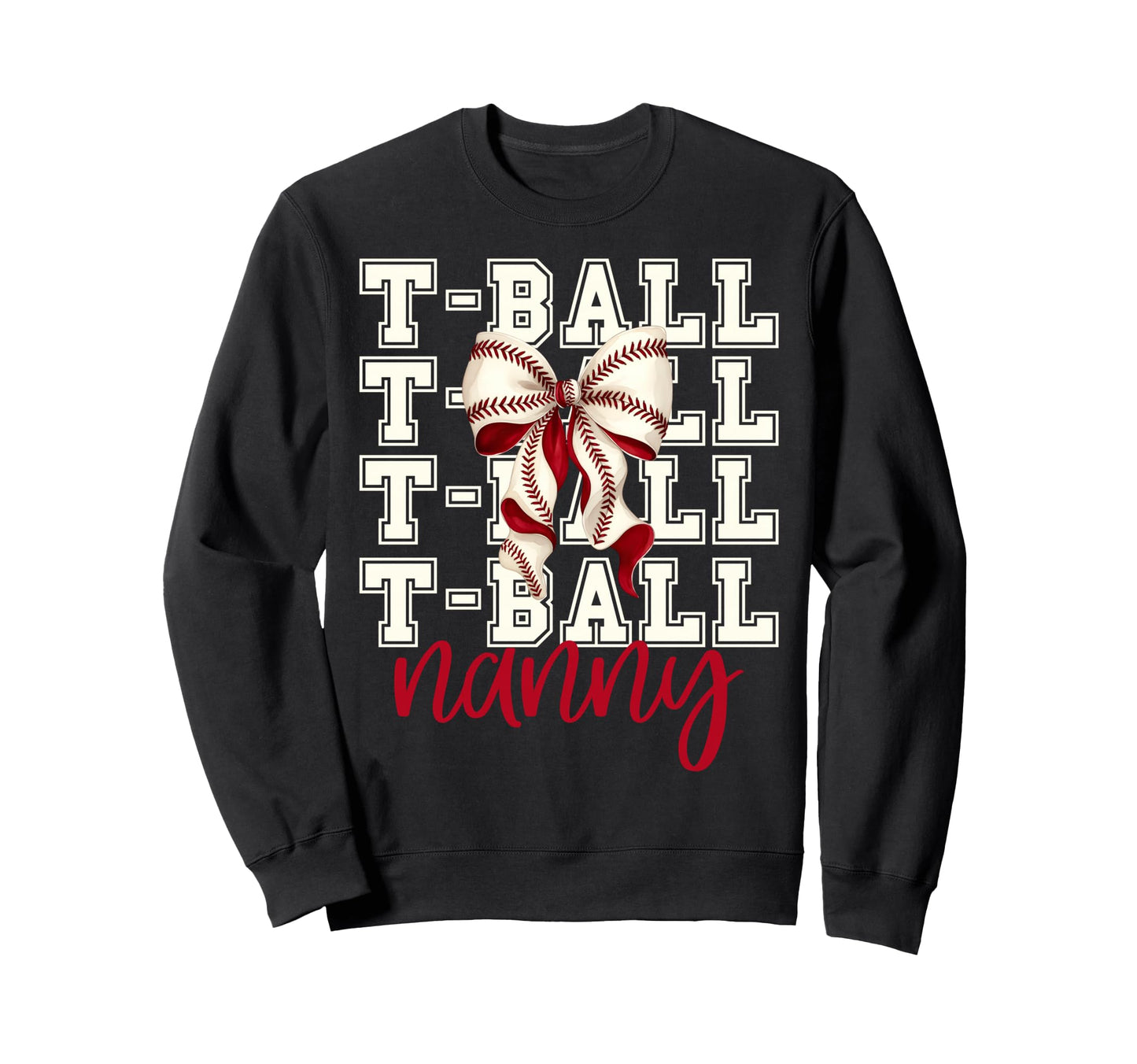Tball Nanny Teeball T Ball Sweatshirt - Casual Everyday Wear Men Women - T-Shirt, Sweatshirt, Hoodie