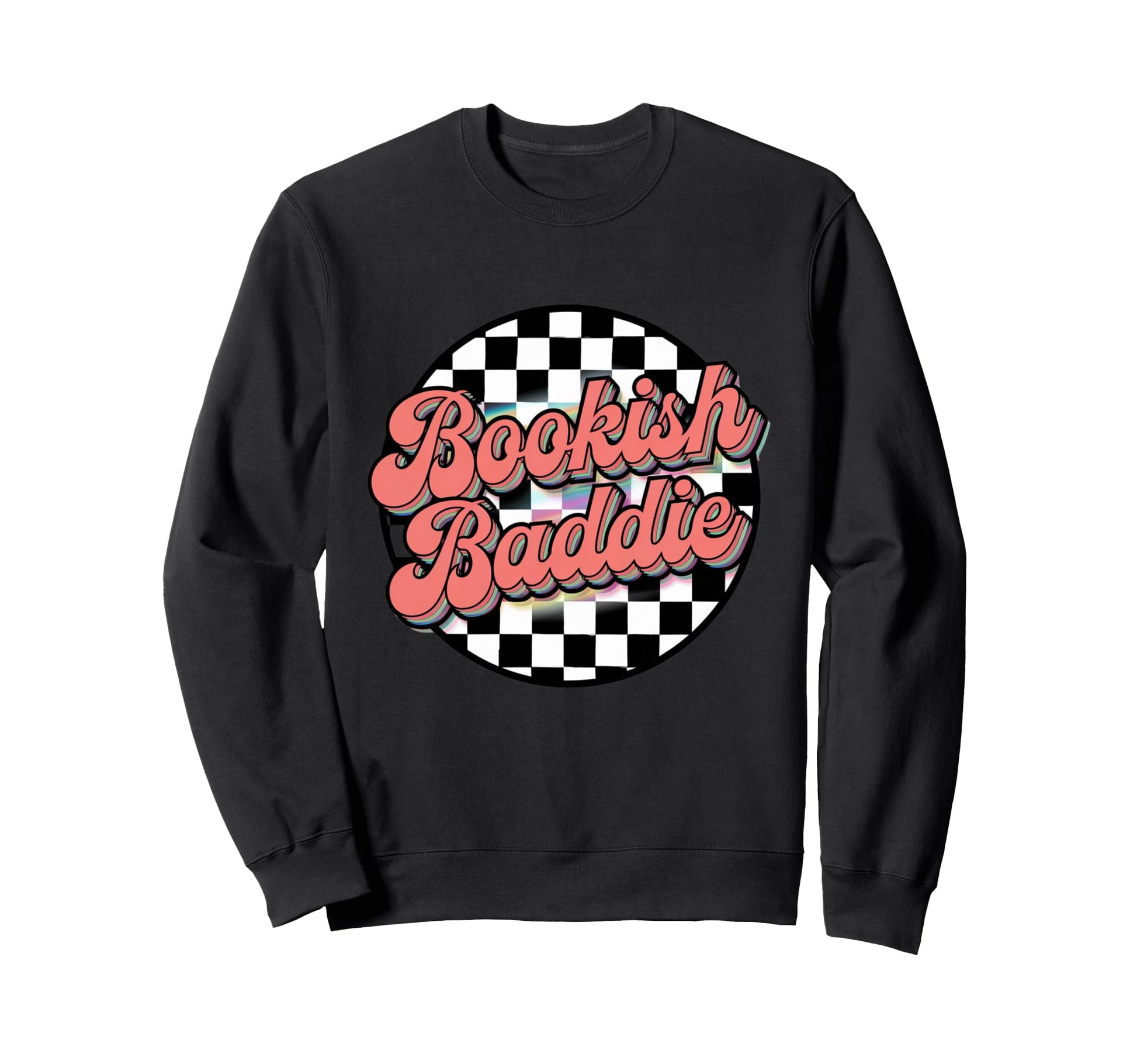 Bookish Baddie Aesthetic Typography Sweatshirt - Streetwear Style Unisex - T-Shirt, Sweatshirt, Hoodie