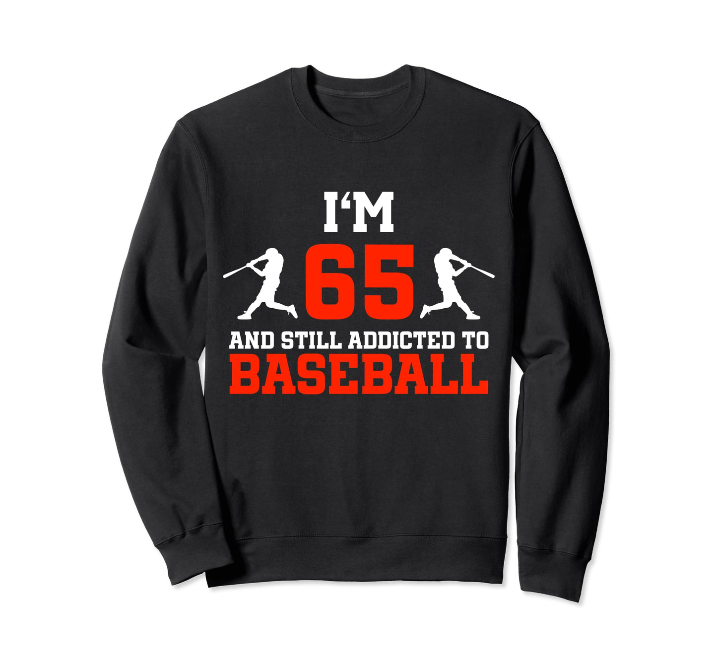 65Th Birthday Baseball 65 Years Old Sweatshirt - Novelty Apparel Men Women - T-Shirt, Sweatshirt, Hoodie
