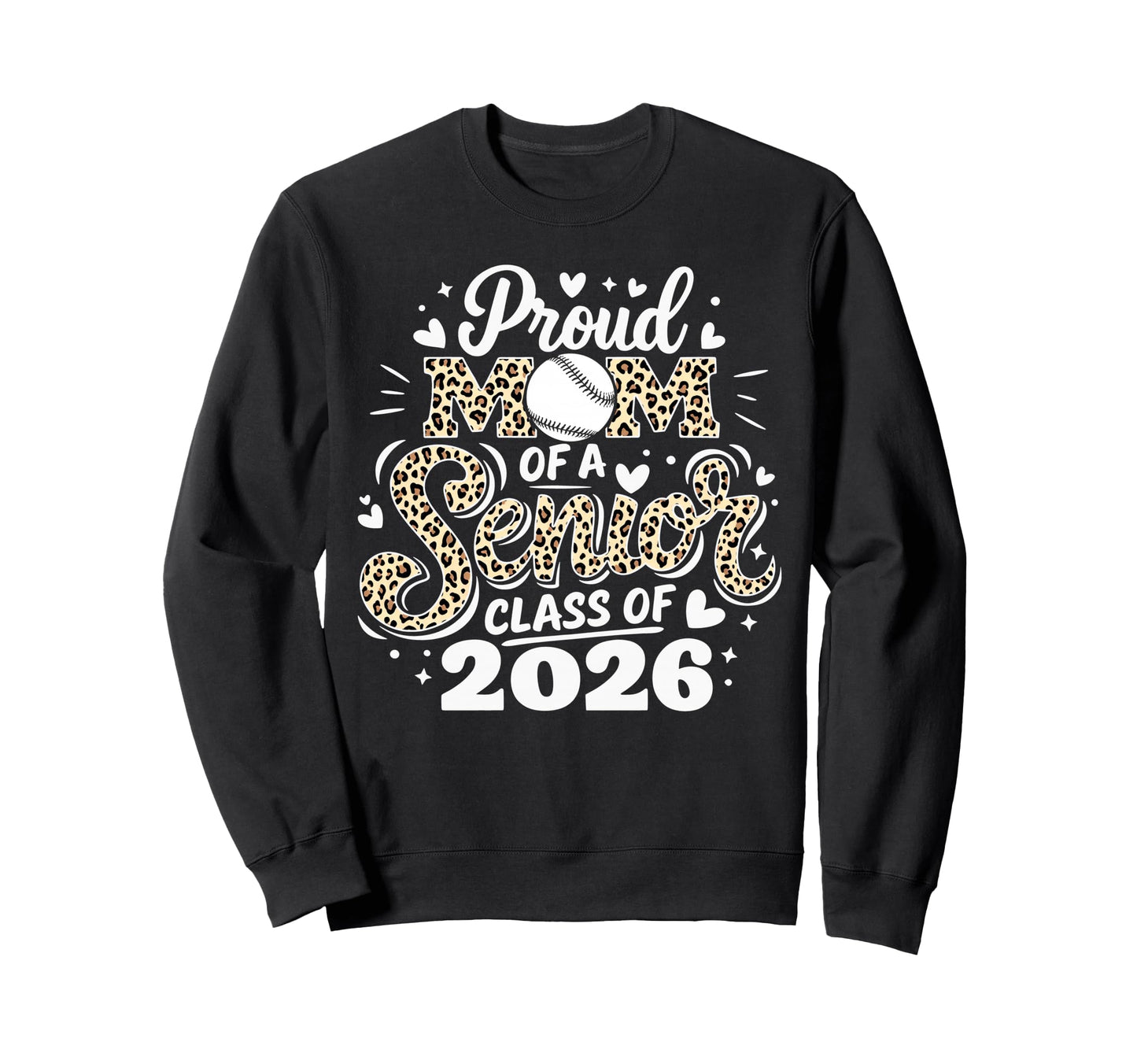 Proud Mom Senior Class 2026 Baseball Sweatshirt - Graphic Print Men Women - T-Shirt, Sweatshirt, Hoodie