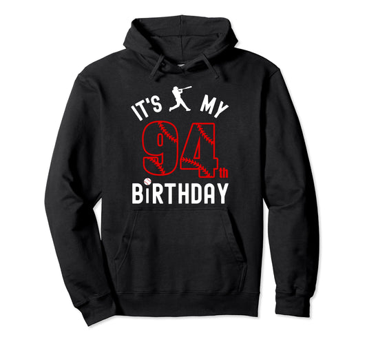 94 Year Old Happy Birthday Its My 94Th Hoodie - Custom Art Print Unisex - T-Shirt, Sweatshirt, Hoodie
