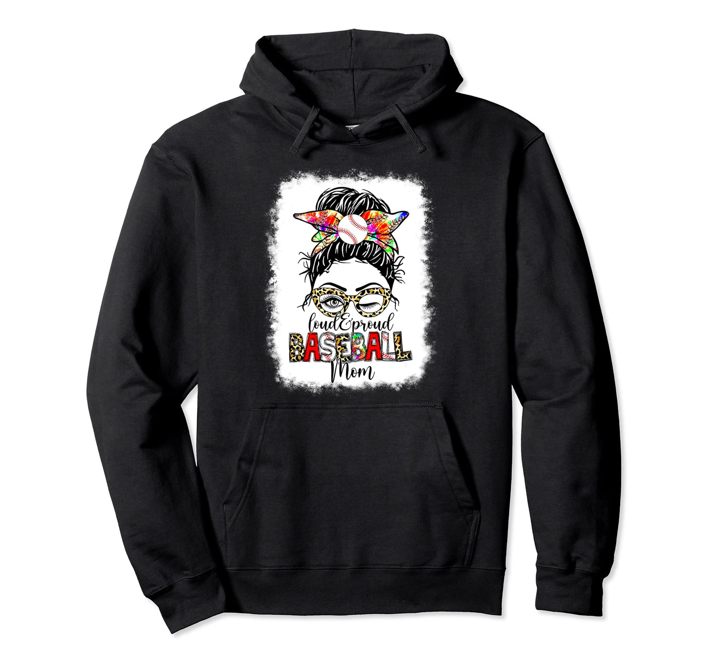 Loud And Proud Baseball Mom Mama Messy Hoodie - Graphic Print Men Women - T-Shirt, Sweatshirt, Hoodie