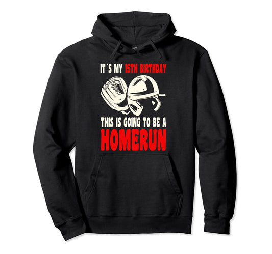 15 Year Old Happy 15Th Birthday Baseball Hoodie - Graphic Print Men Women - T-Shirt, Sweatshirt, Hoodie