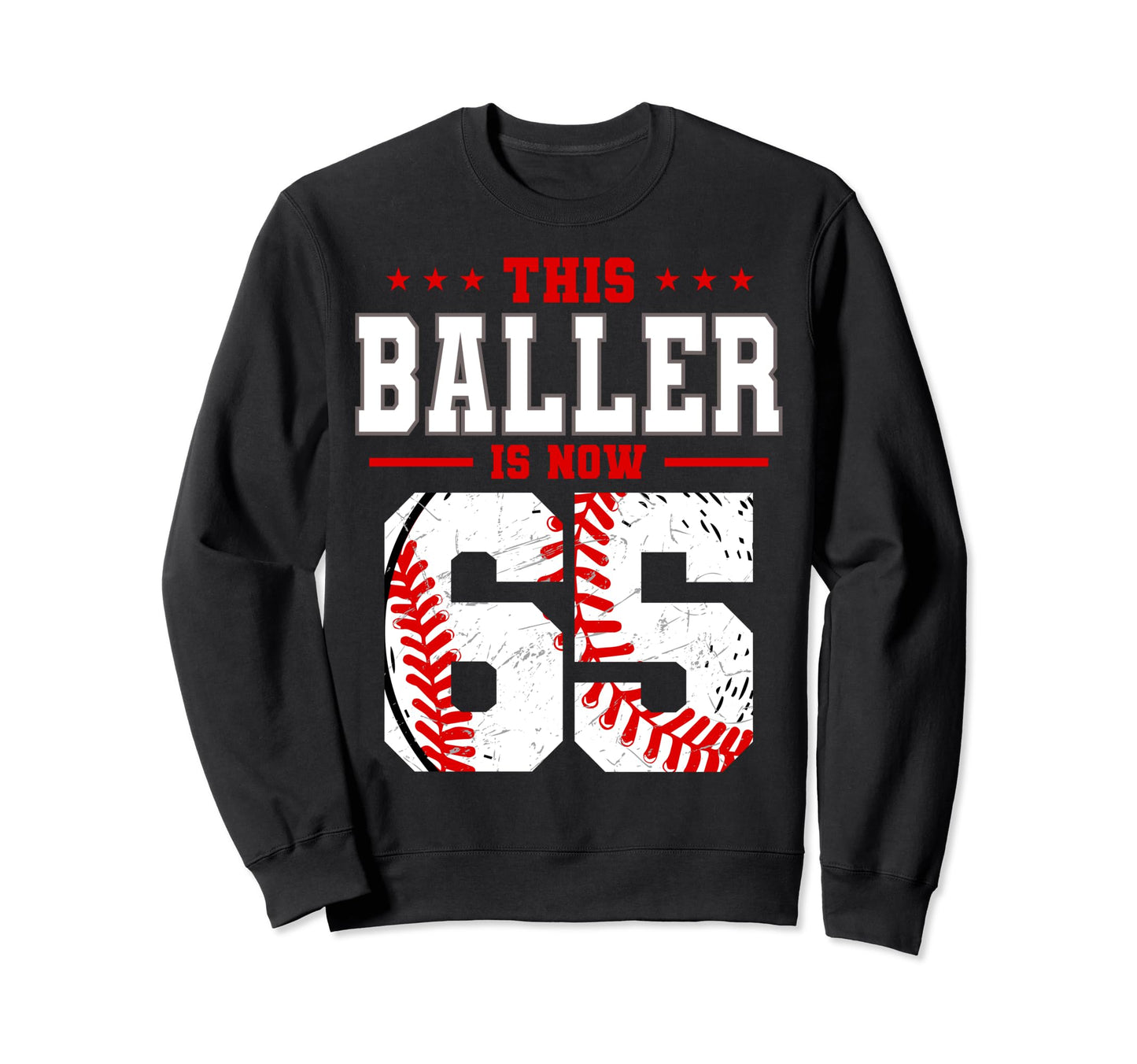 This Baller Is Now 65 Sweatshirt - Casual Everyday Wear for Adults - T-Shirt, Sweatshirt, Hoodie