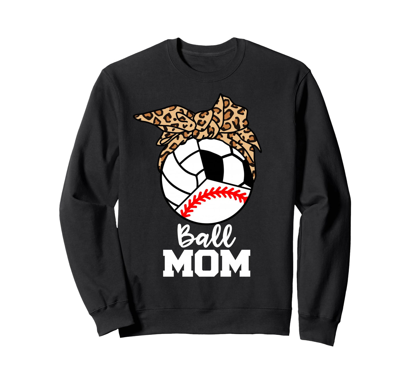 Ball Mom Funny Baseball Sweatshirt - Fun Novelty Design Men Women - T-Shirt, Sweatshirt, Hoodie