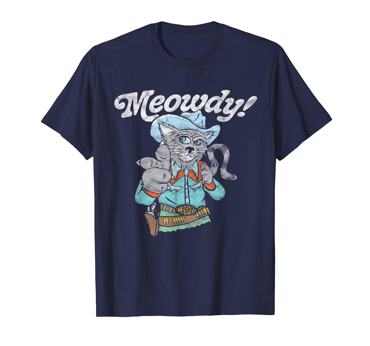 Meowdy Funny Cowboy Cat Western T-Shirt - Novelty Apparel Unisex - T-Shirt, Sweatshirt, Hoodie