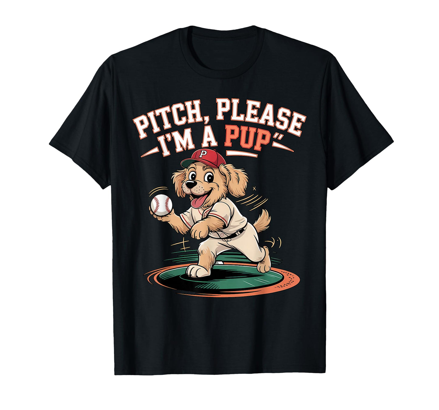 Pitch Please Im Pup Funny Baseball T-Shirt - Fun Novelty Design for Adults - T-Shirt, Sweatshirt, Hoodie