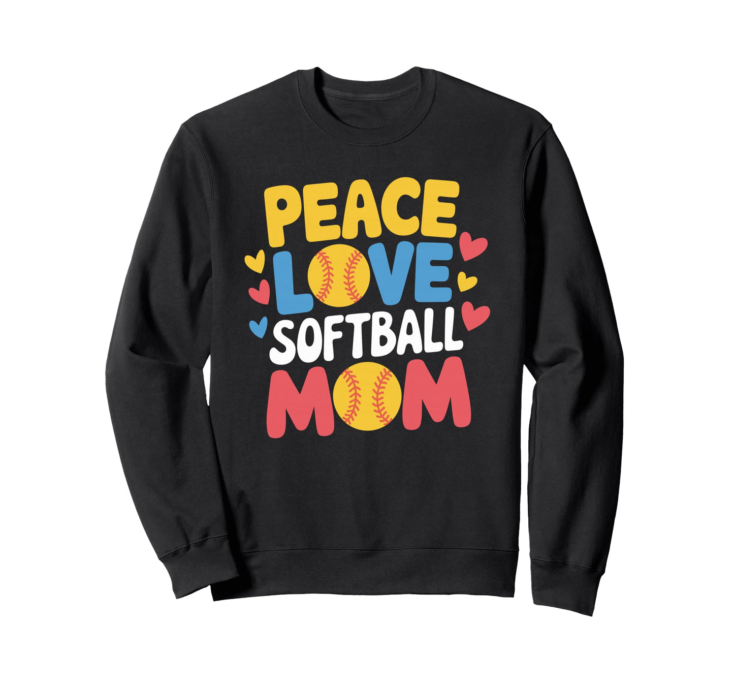 Peace Love Softball Mom Baseball Sweatshirt - Novelty Apparel for Adults - T-Shirt, Sweatshirt, Hoodie